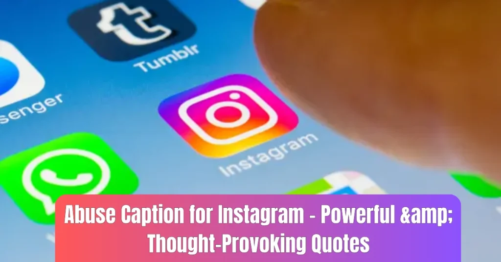 abuse caption for instagram – powerful & thought-provoking quotes