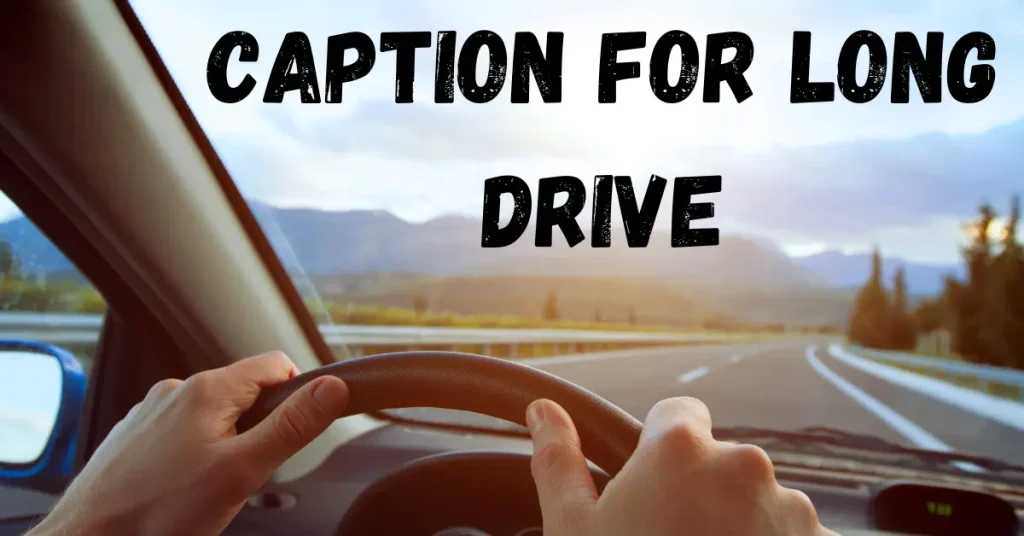 caption for long drive