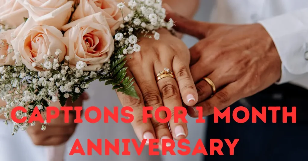 Amazing 112+ Captions For 1 Month Anniversary: Celebrate Love With The Perfect Words captions for 1 month anniversary