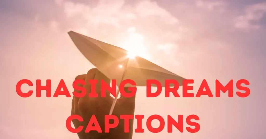 chasing dreams captions