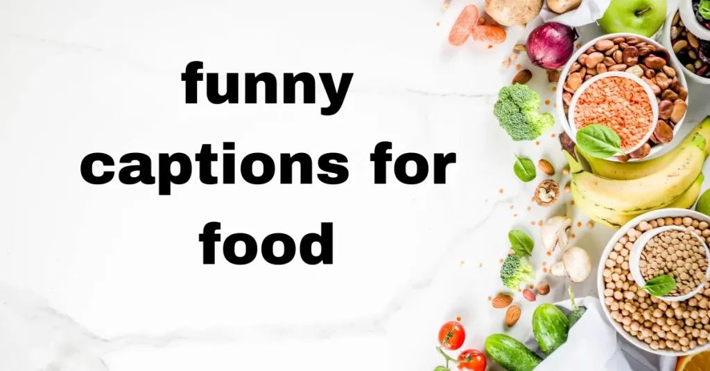 Top 120+ Funny Captions For Food: Add Humor To Your Culinary Posts funny captions for food