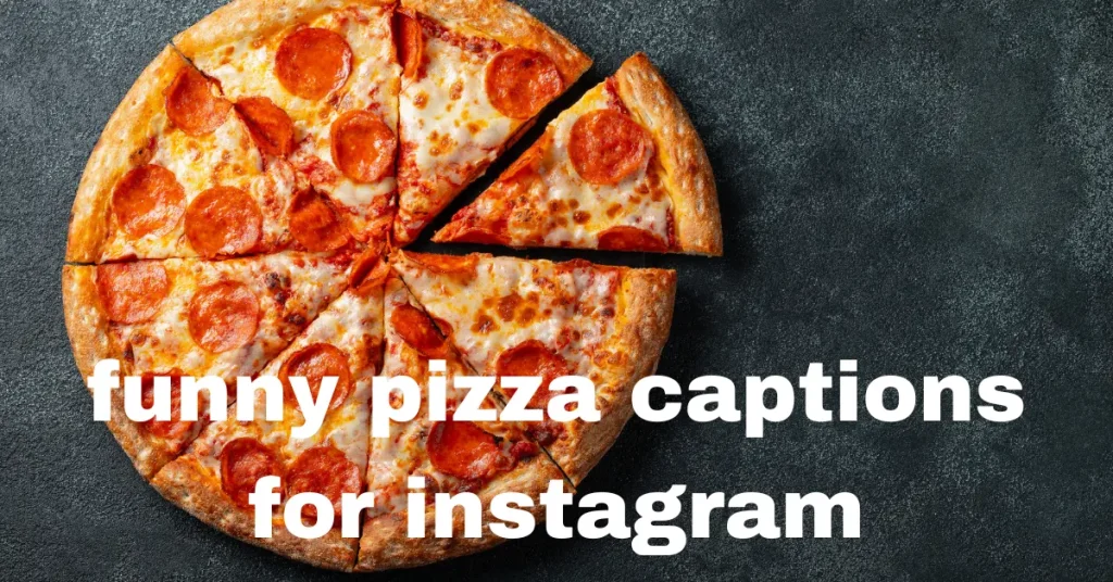 funny pizza captions for instagram