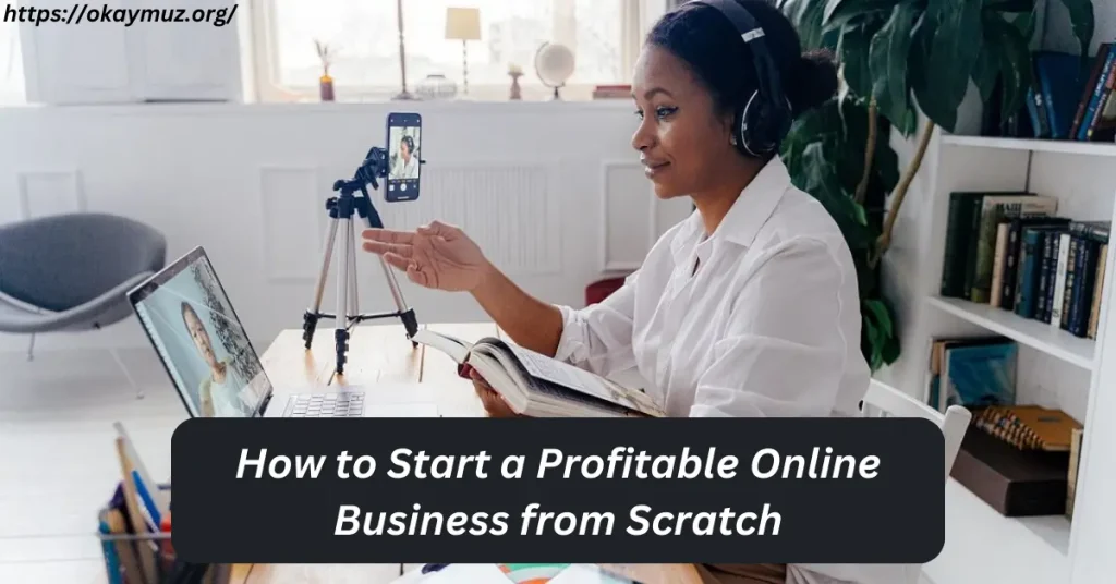 how to start a profitable online business from scratch