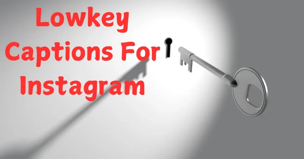 lowkey captions for instagram