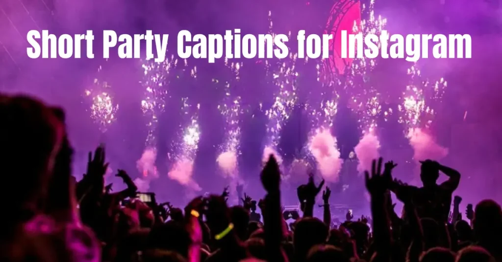 short party captions for instagram