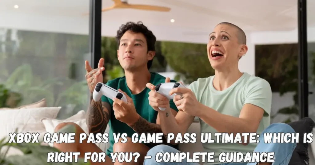 Xbox Game Pass Vs Game Pass Ultimate: Which Is Right For You? – Complete Guidance xbox game pass vs game pass ultimate which is right for yu - complete guidance